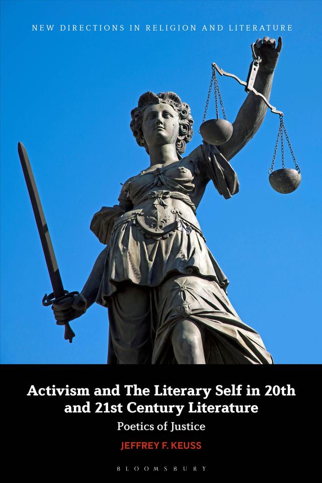 Activism and the Literary Self in 20th- and 21st-Century Literature by Jeffrey F. Keuss