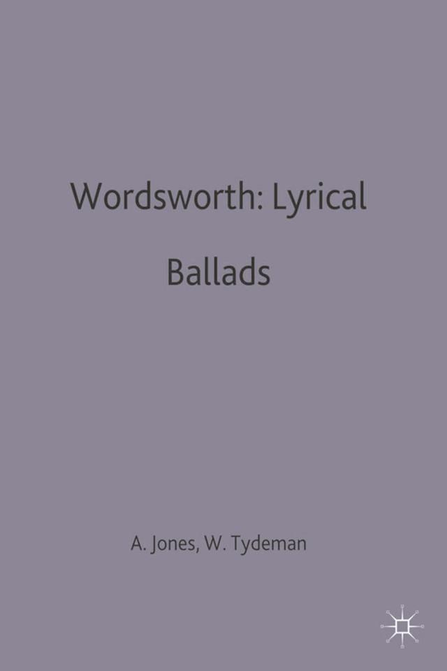 Wordsworth: Lyrical Ballads by Alun R. Jones, William Tydeman
