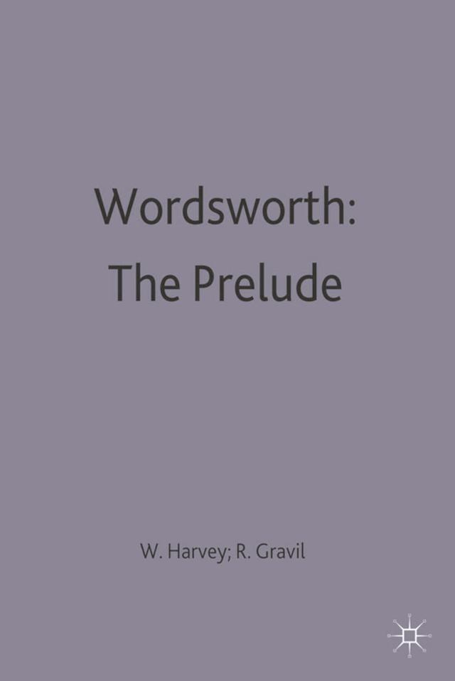 Wordsworth: The Prelude by Richard Gravil, W.J. Harvey