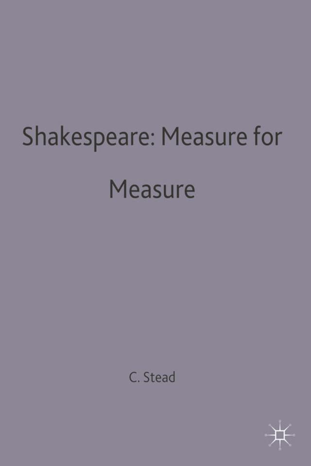Shakespeare: Measure for Measure by C.K. Stead