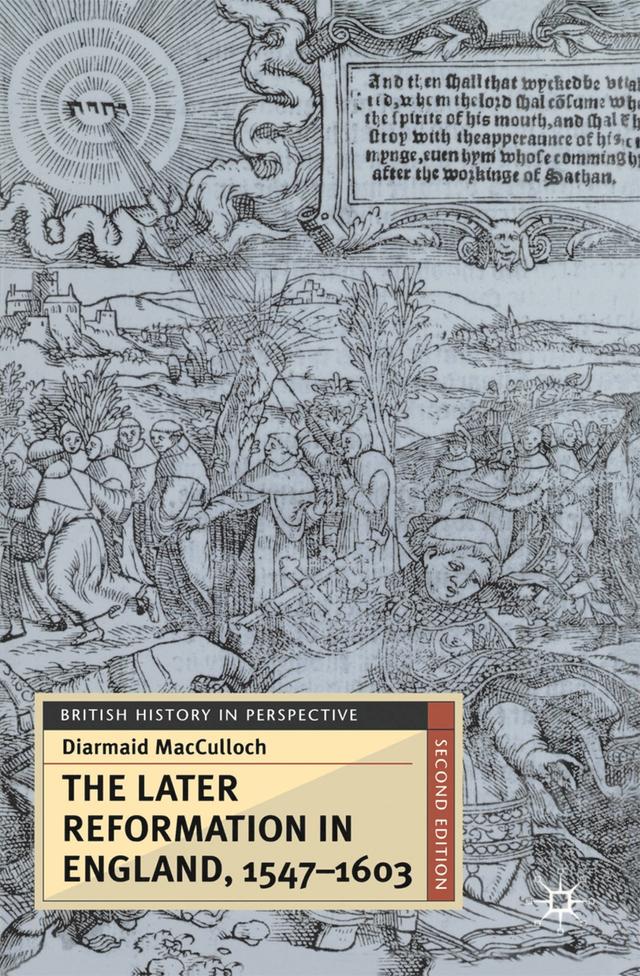 The Later Reformation in England, 1547-1603 by Diarmaid MacCulloch