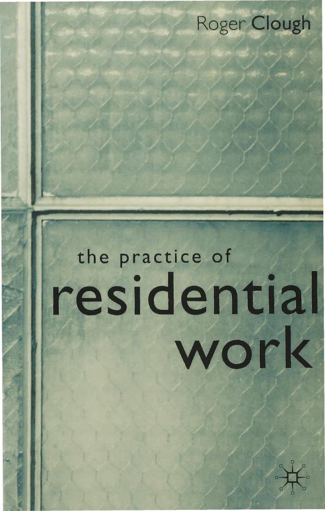 The Practice of Residential Work by Jo Campling, Roger Clough
