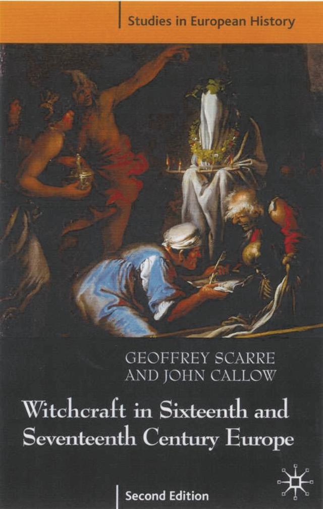 Witchcraft and Magic in Sixteenth- and Seventeenth-Century Europe by Geoffrey Scarre, John Callow