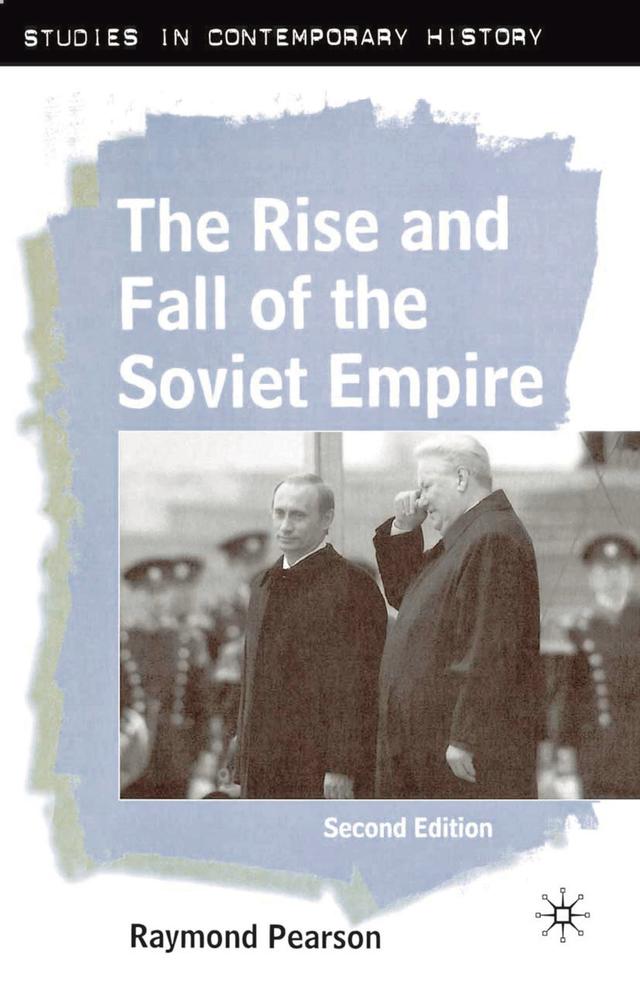 The Rise and Fall of the Soviet Empire by Raymond Pearson