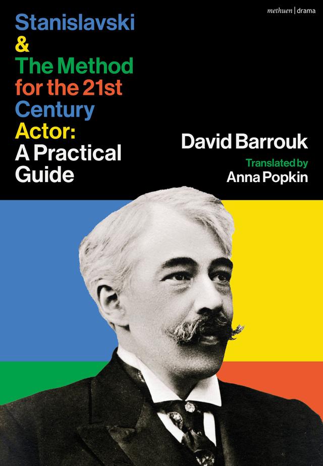 Stanislavski and The Method for the 21st Century Actor by 