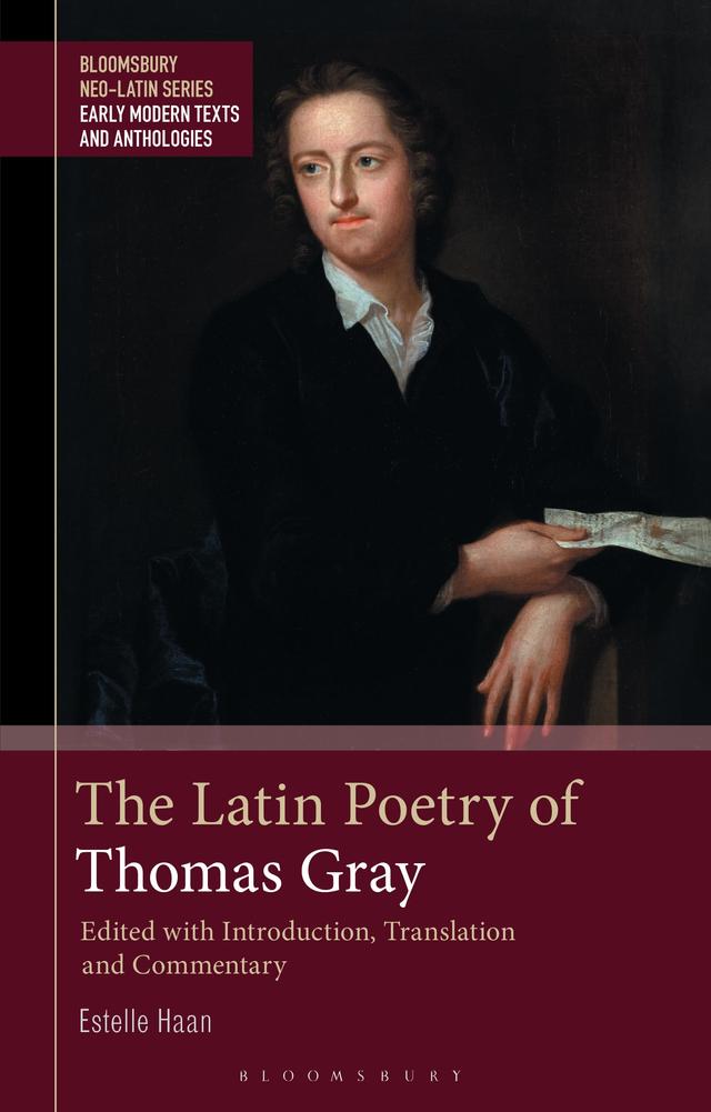The Latin Poetry of Thomas Gray by Estelle Haan
