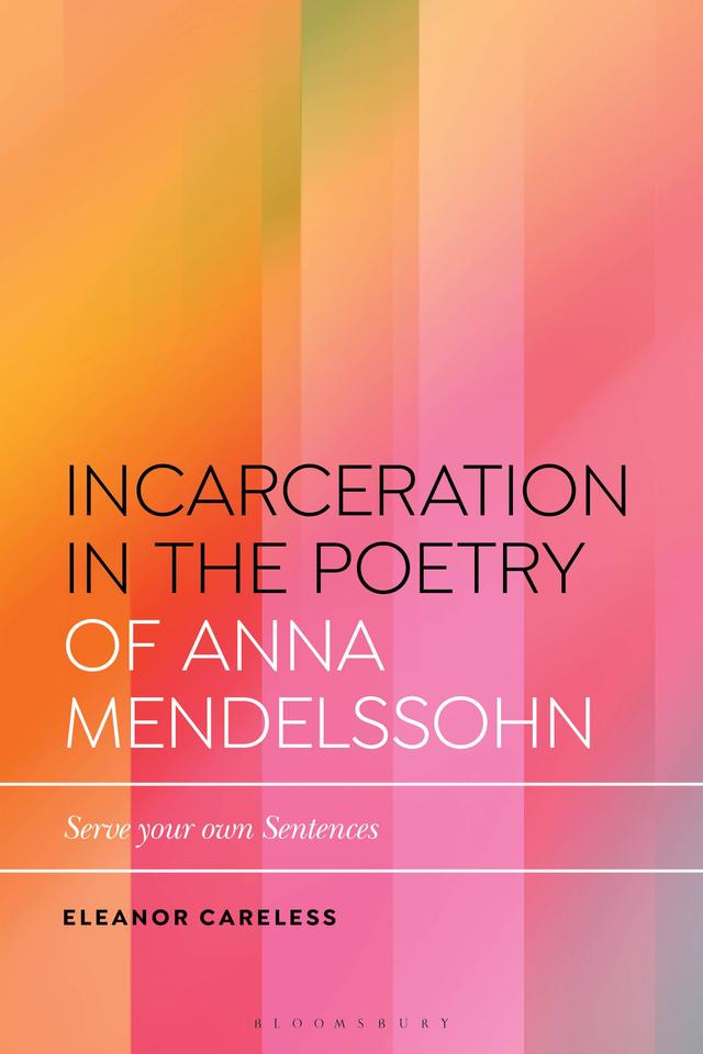 Incarceration in the Poetry of Anna Mendelssohn by 