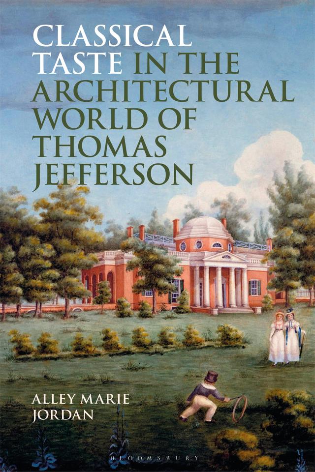 Classical Taste in the Architectural World of Thomas Jefferson by 