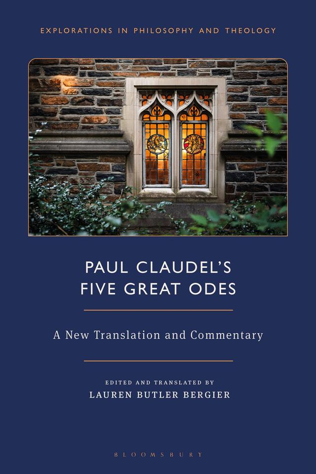 Paul Claudel’s “Five Great Odes” by Lauren Butler Bergier, Paul Claudel