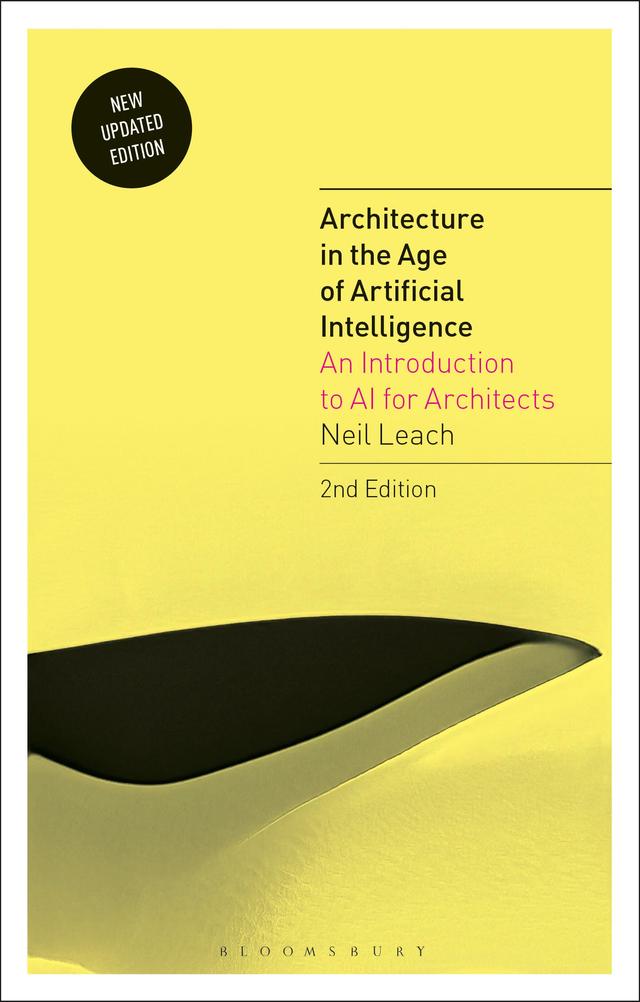 Architecture in the Age of Artificial Intelligence by Neil Leach
