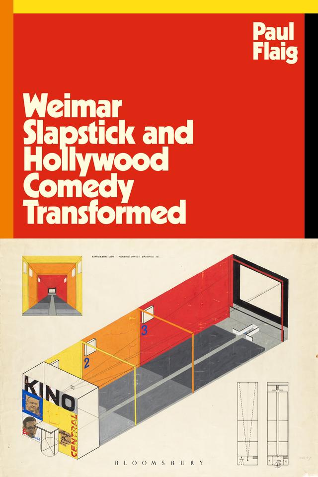 Weimar Slapstick and Hollywood Comedy Transformed by Paul Flaig
