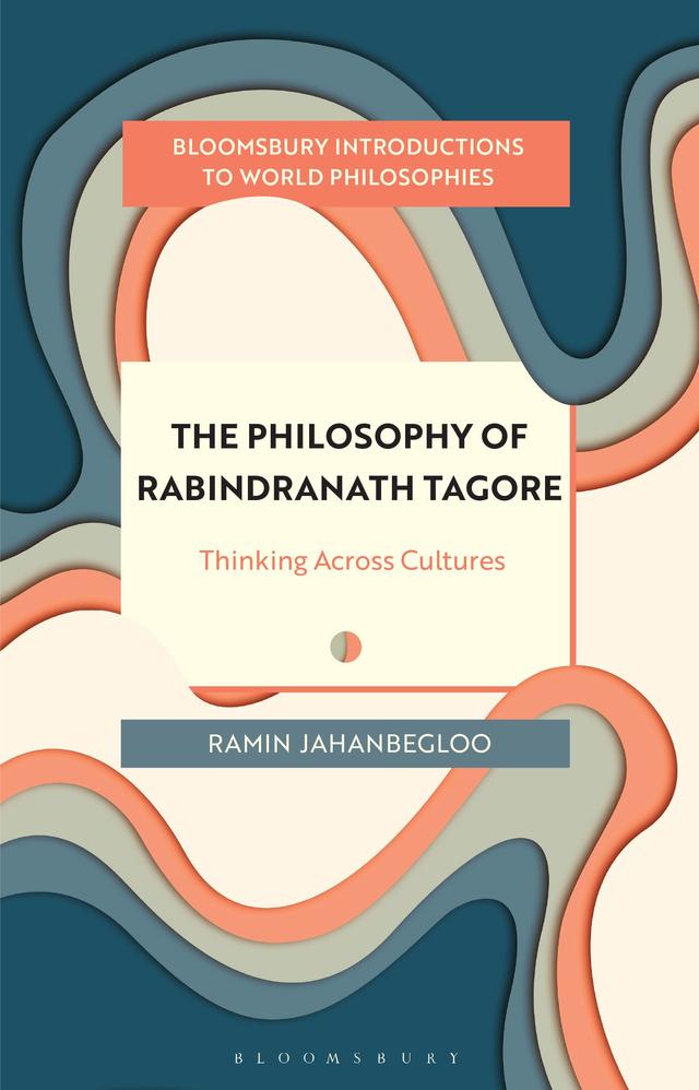 The Philosophy of Rabindranath Tagore by Ramin Jahanbegloo