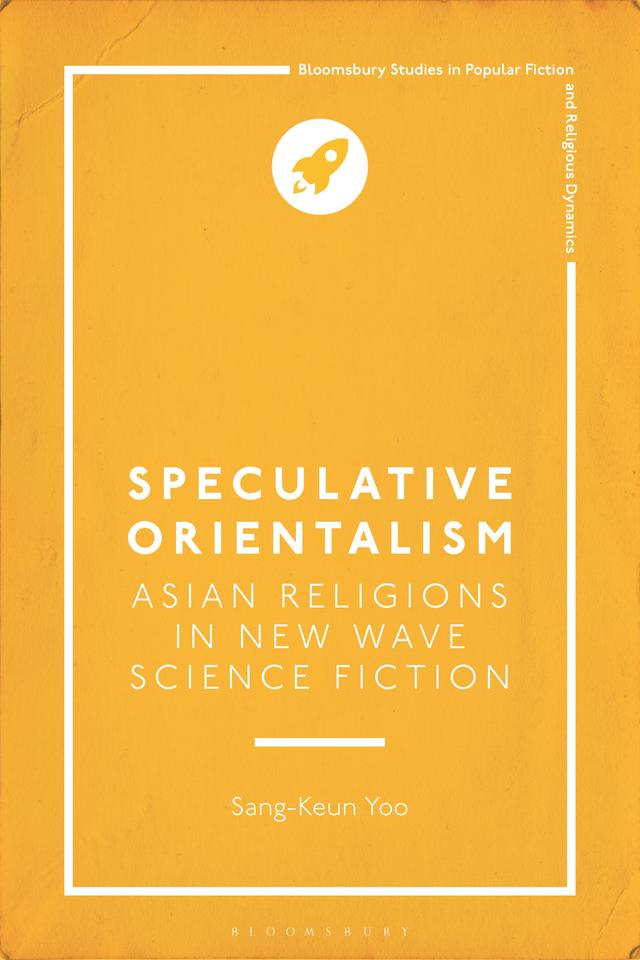 Speculative Orientalism: Asian Religions in New Wave Science Fiction by 