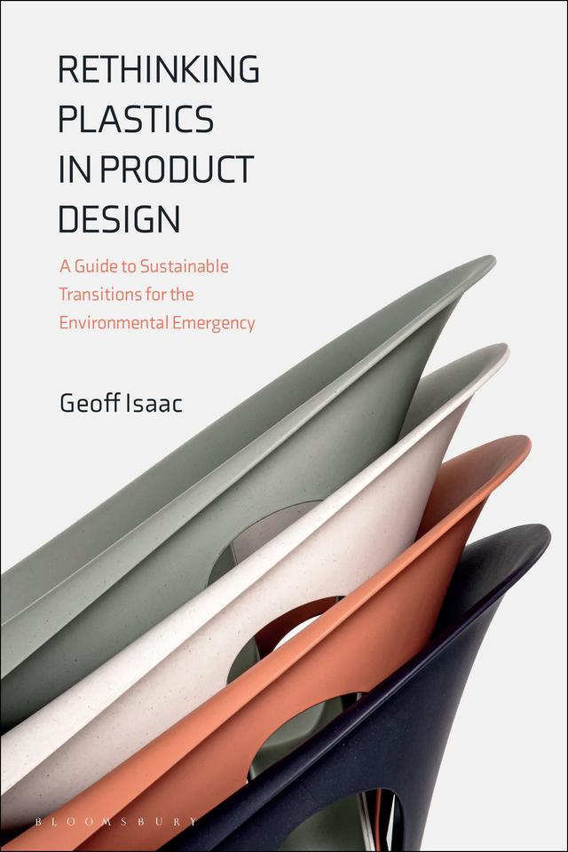 Rethinking Plastics in Product Design by Geoff Isaac