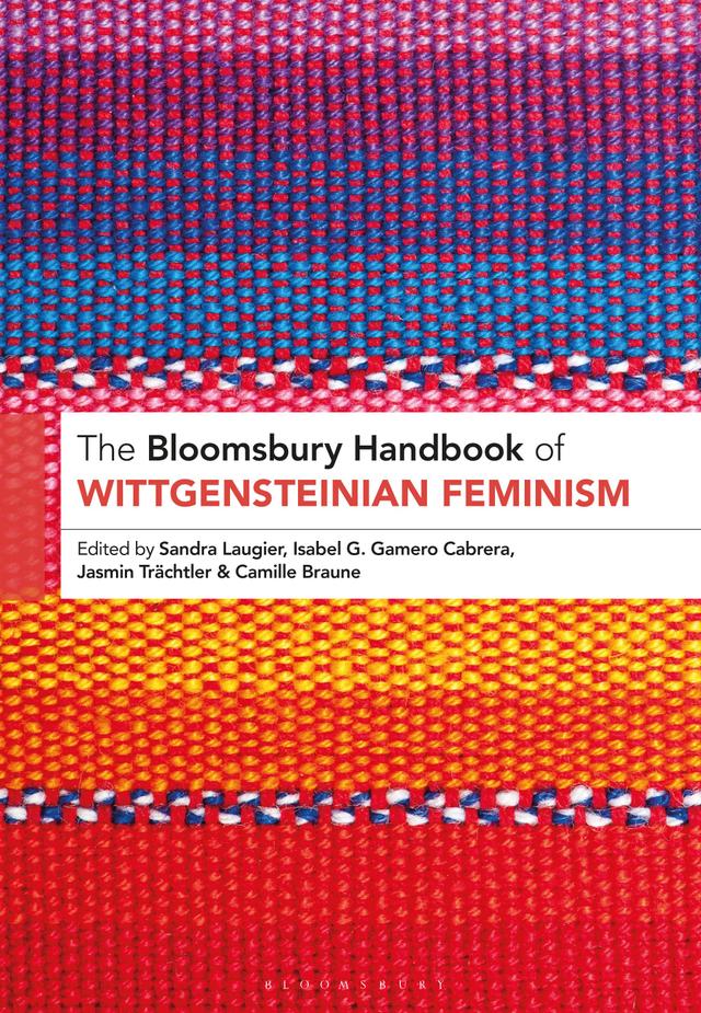 The Bloomsbury Handbook of Wittgensteinian Feminism by Camille Braune, Isabel G. Gamero Cabrera, Jasmin Trächtler, Sandra Laugier