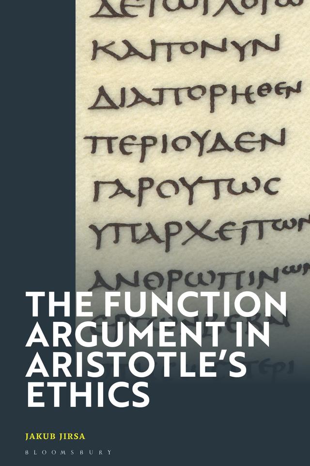 The Function Argument in Aristotle's Ethics by Jakub Jirsa