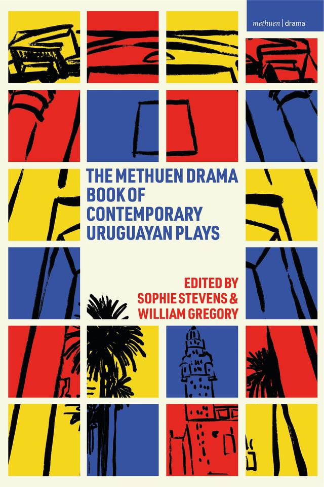 The Methuen Drama Book of Contemporary Uruguayan Plays by 