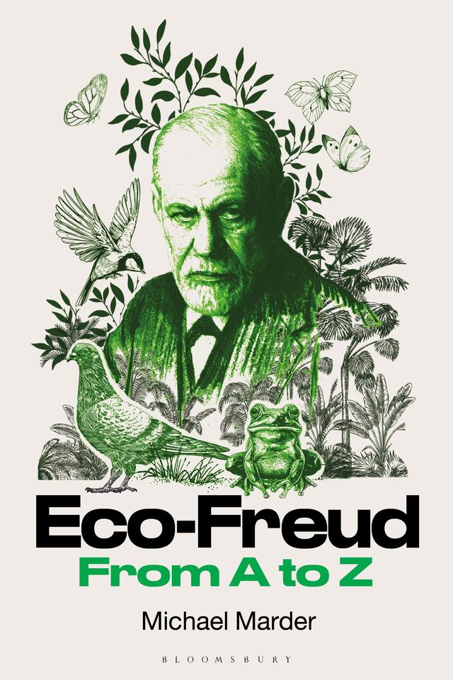 Eco-Freud From A to Z by Michael Marder