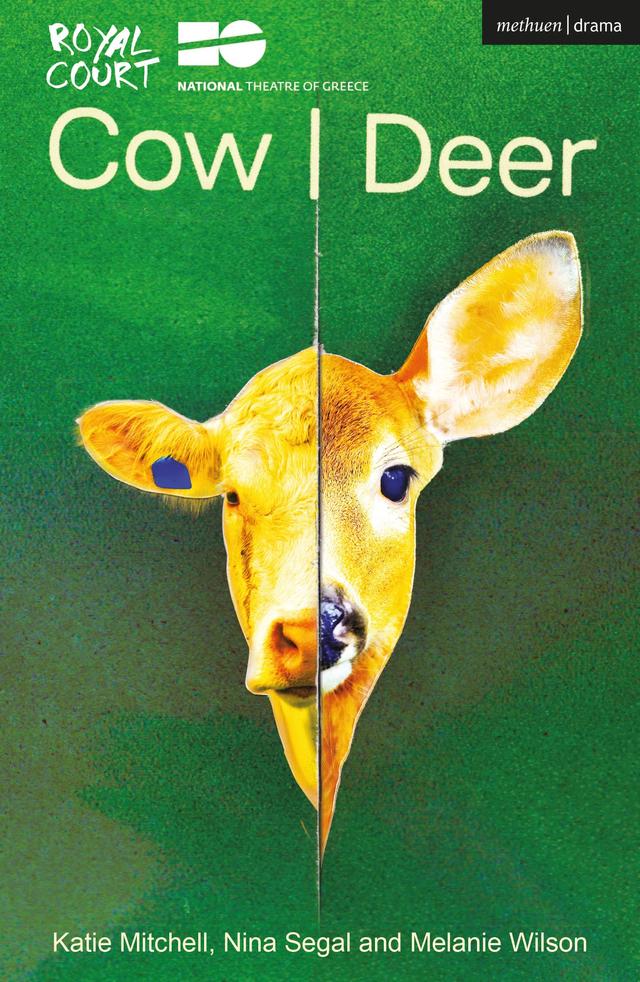 Cow / Deer by Katie Mitchell, Melanie Wilson, Nina Segal