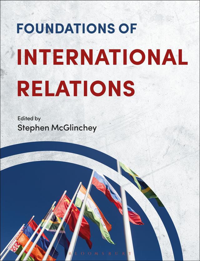 Foundations of International Relations by Stephen McGlinchey