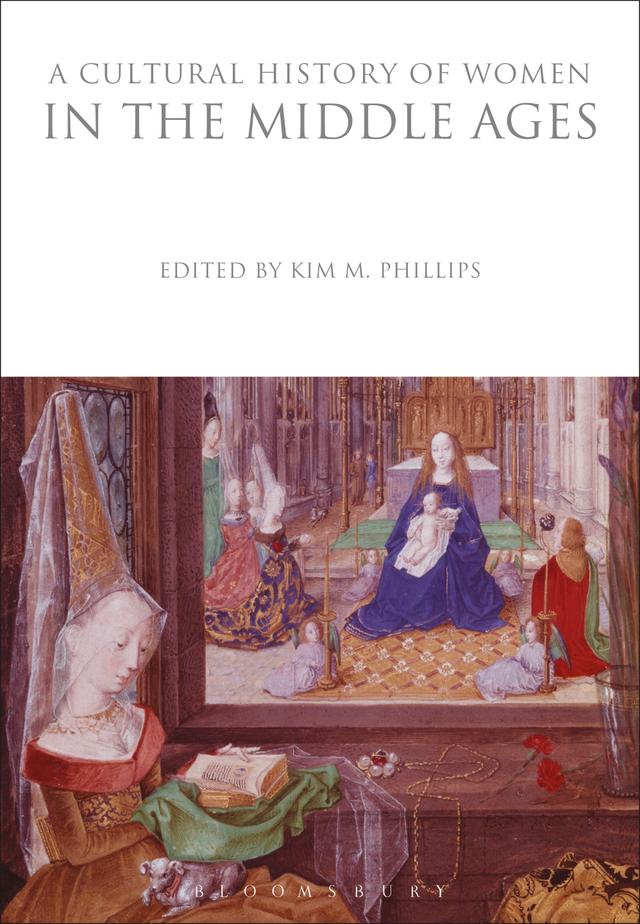 A Cultural History of Women in the Middle Ages by Kim M. Phillips