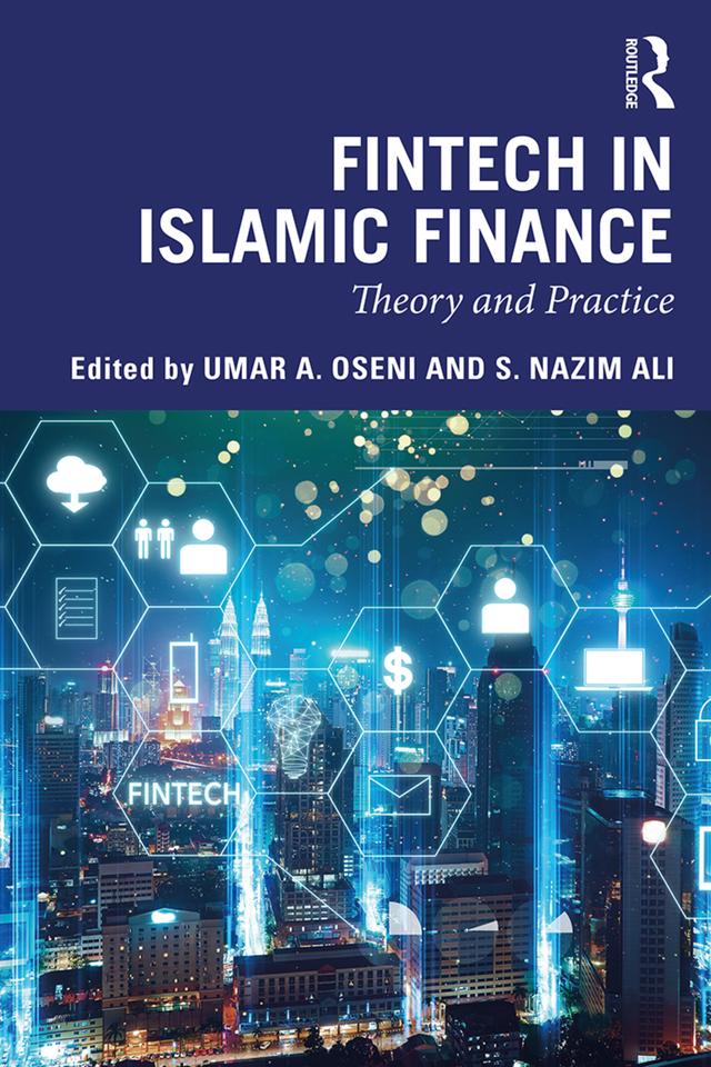 Fintech in Islamic Finance by S. Nazim Ali, Umar A. Oseni