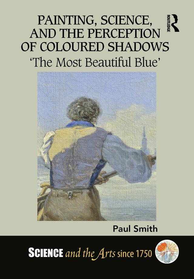 Painting, Science, and the Perception of Coloured Shadows by Paul Smith