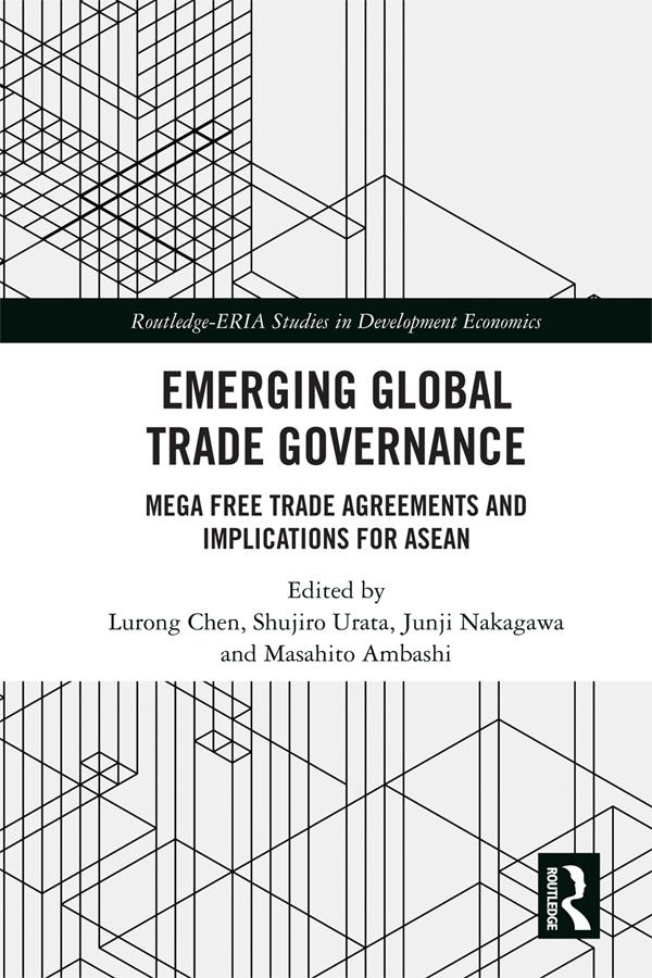 Emerging Global Trade Governance by Junji Nakagawa, Lurong Chen, Masahito Ambashi, Shujiro Urata