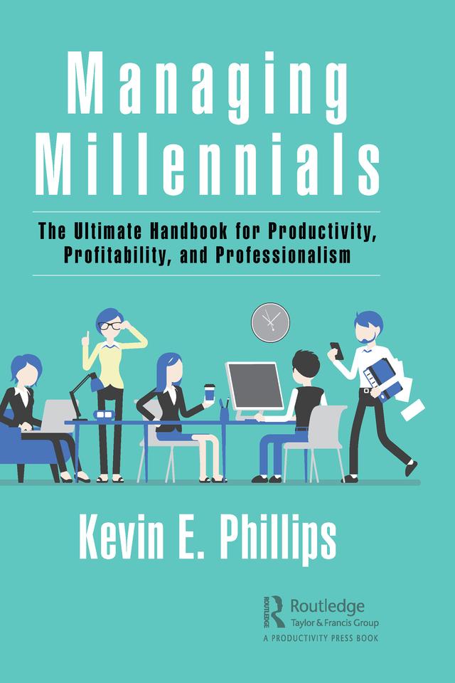 Managing Millennials by Kevin E. Phillips