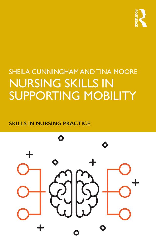 Nursing Skills in Supporting Mobility by Sheila Cunningham, Tina Moore