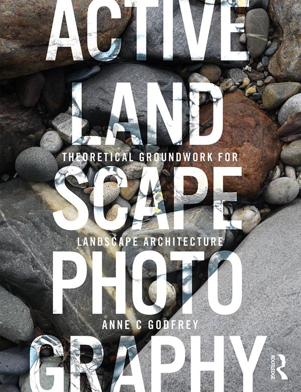Active Landscape Photography by Anne C Godfrey