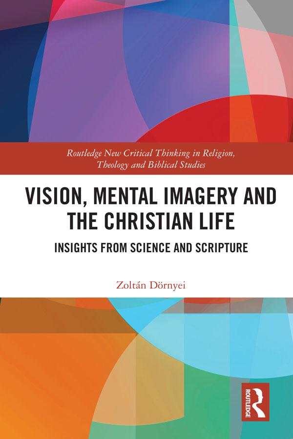 Vision, Mental Imagery and the Christian Life by Zoltán Dörnyei