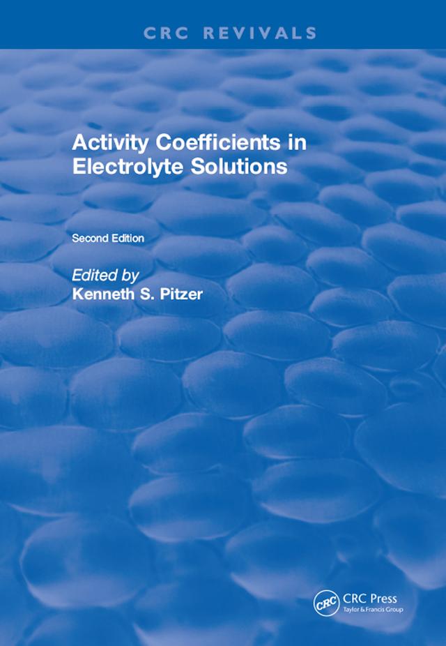 Activity Coefficients in Electrolyte Solutions by Kenneth S. Pitzer