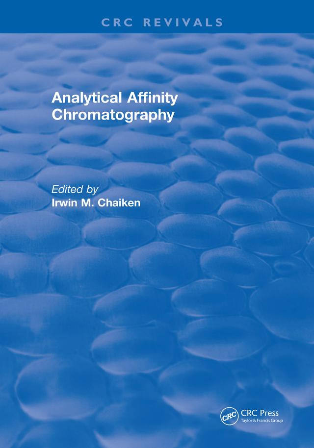 Analytical Affinity Chromatography by Irwin M. Chaiken