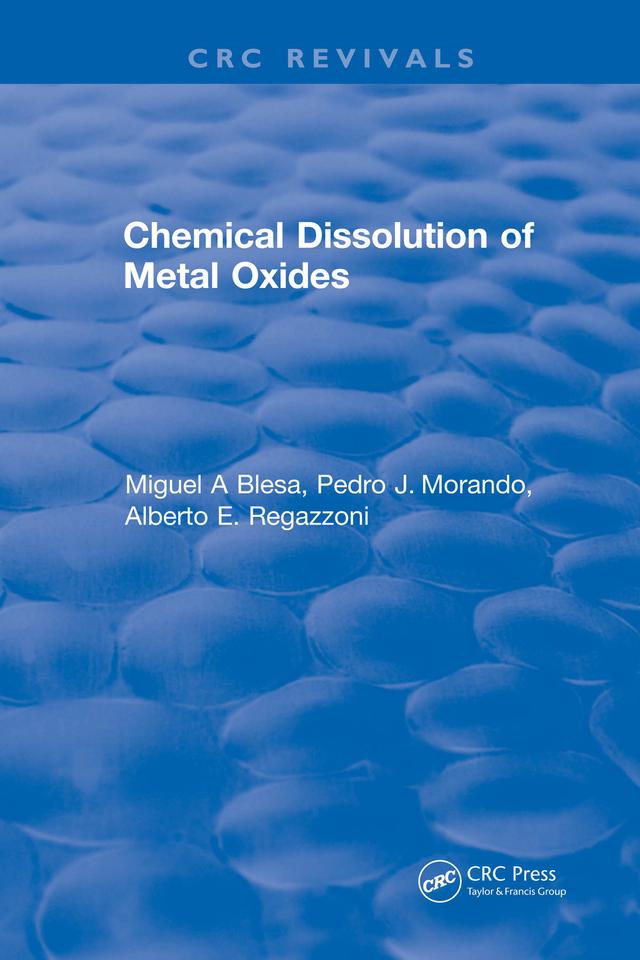 Chemical Dissolution of Metal Oxides by Miguel A Blesa