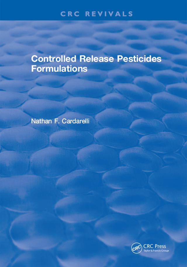 Controlled Release Pesticides Formulations by Nathan F. Cardarelli