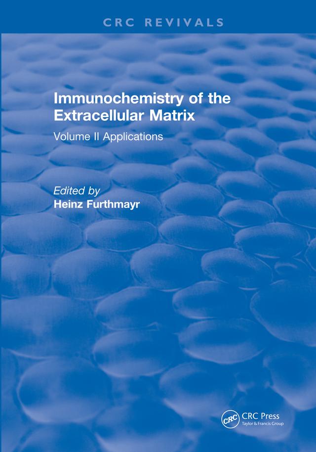 Immunochemistry Of The Extracellular Matrix by Heinz Furthmayr