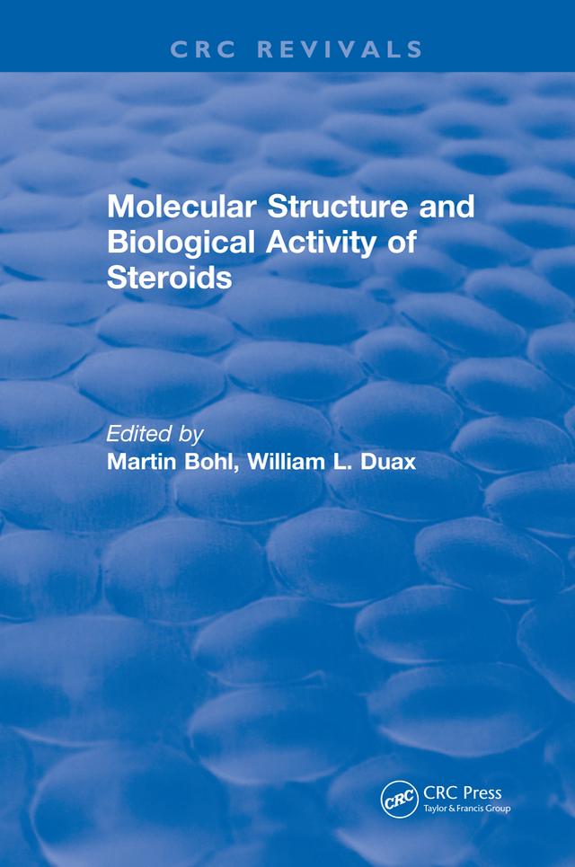 Molecular Structure and Biological Activity of Steroids by Martin Bohl