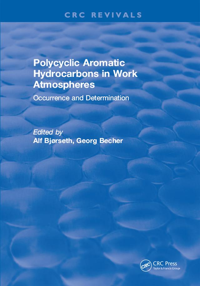 Polycyclic Aromatic Hydrocarbons in Work Atmospheres by Alf Bjorseth