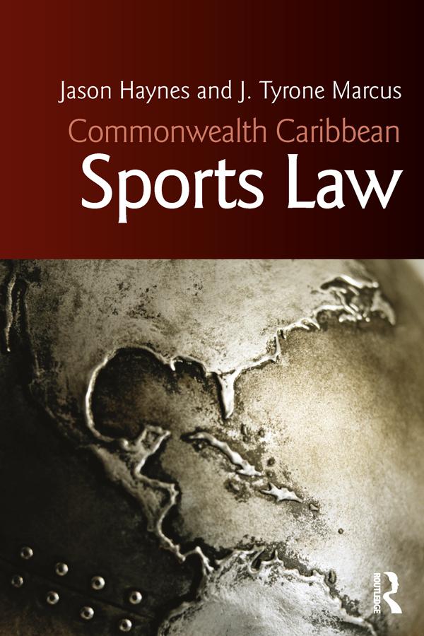 Commonwealth Caribbean Sports Law by Jason Haynes, J. Tyrone Marcus
