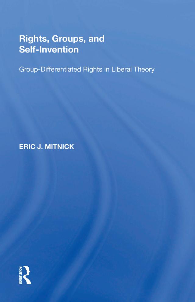 Rights, Groups, and Self-Invention by Eric J. Mitnick