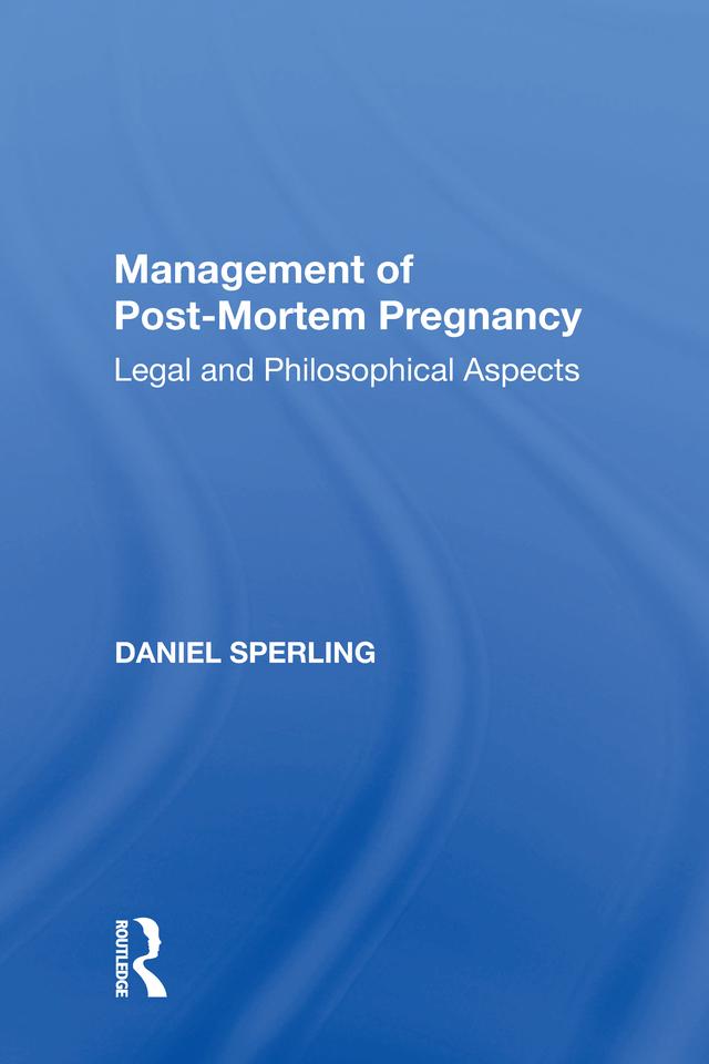 Management of Post-Mortem Pregnancy by Daniel Sperling