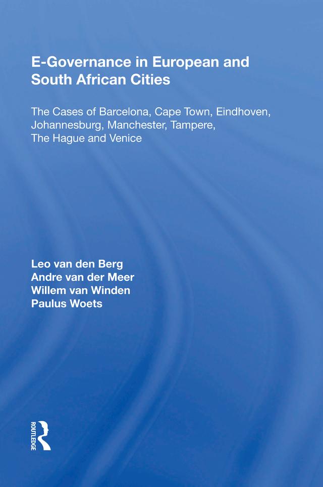 E-Governance in European and South African Cities by Andre van der Meer, Leo van den Berg, Paulus Woets, Willem van Winden