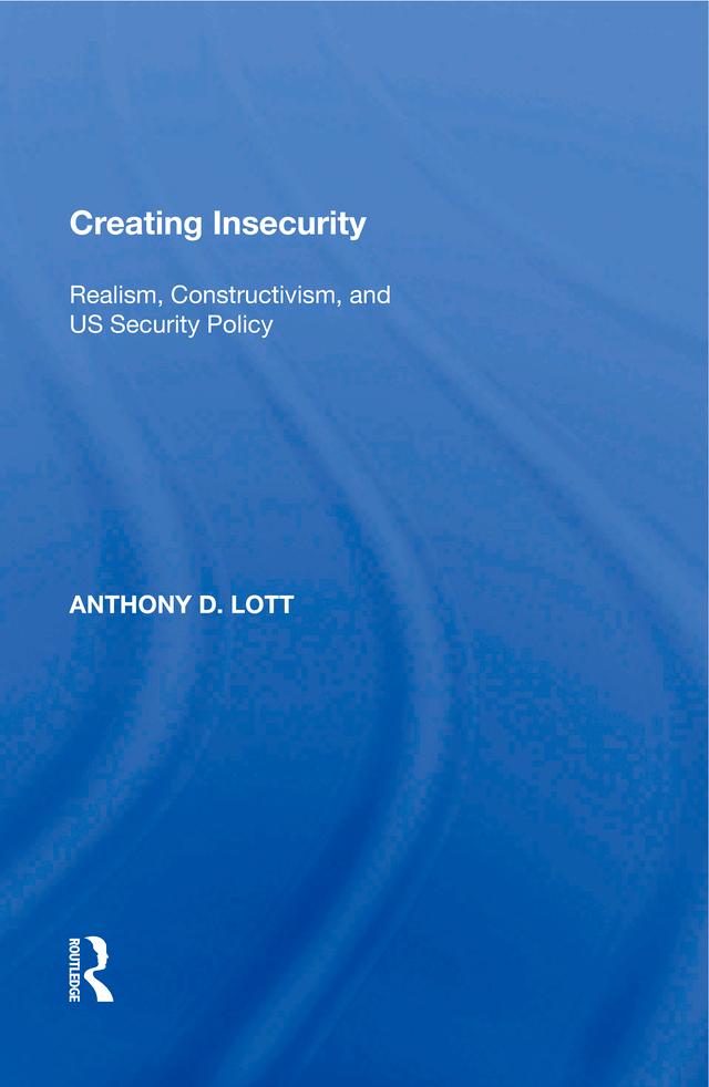 Creating Insecurity by Anthony D. Lott
