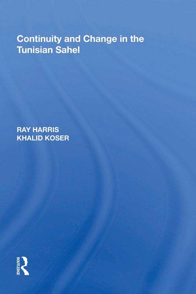 Continuity and Change in the Tunisian Sahel by Ray Harris