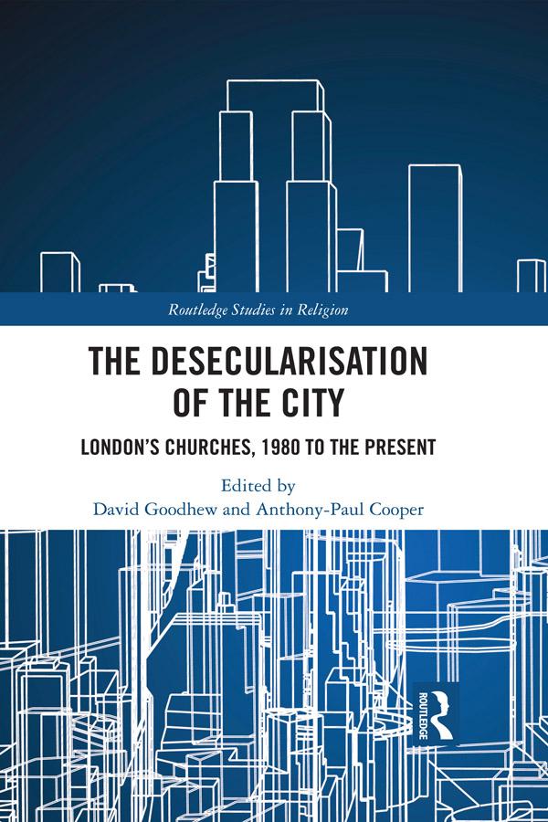 The Desecularisation of the City by Anthony-Paul Cooper, David Goodhew