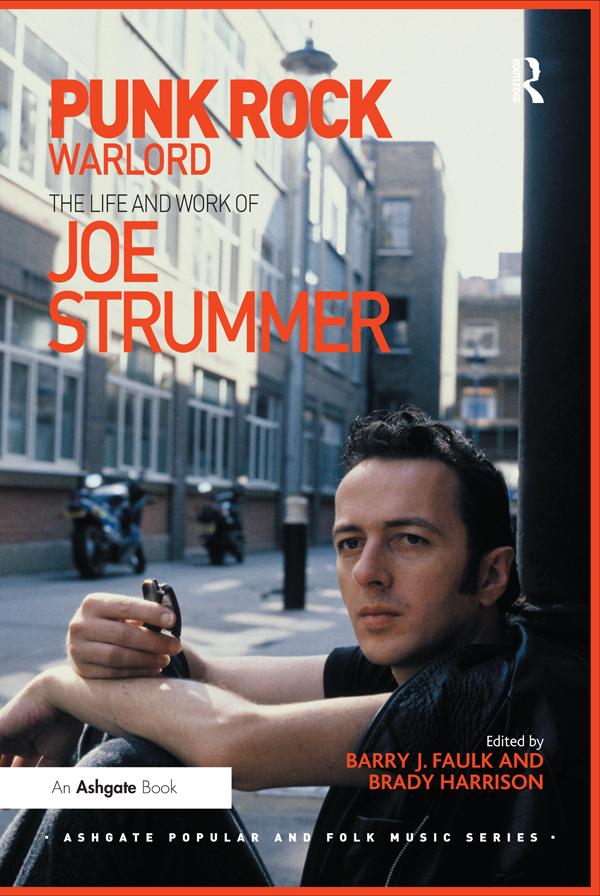 Punk Rock Warlord: the Life and Work of Joe Strummer by Barry J. Faulk, Brady Harrison