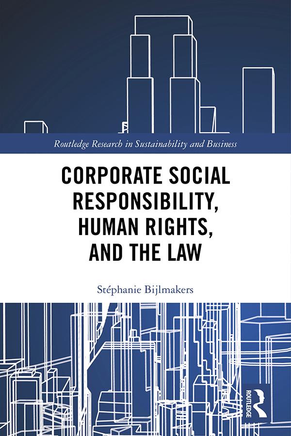 Corporate Social Responsibility, Human Rights and the Law by Stéphanie Bijlmakers