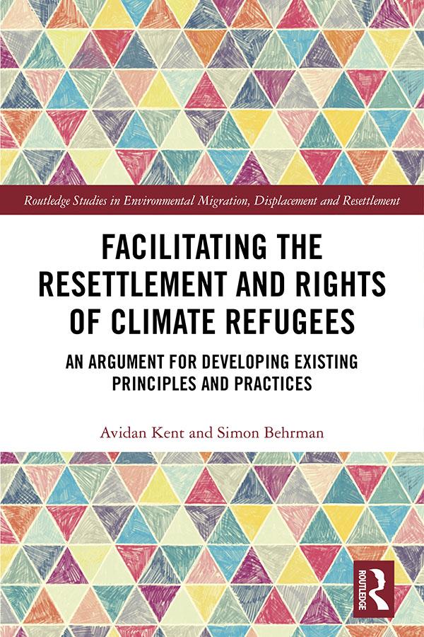 Facilitating the Resettlement and Rights of Climate Refugees by Avidan Kent, Simon Behrman