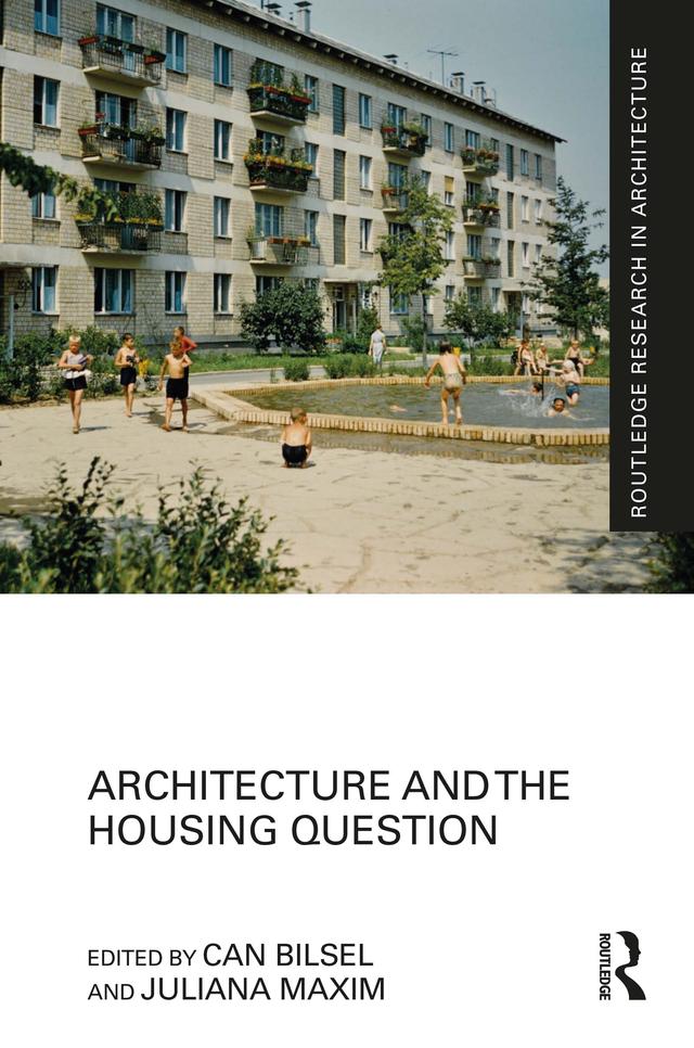 Architecture and the Housing Question by Can Bilsel, Juliana Maxim